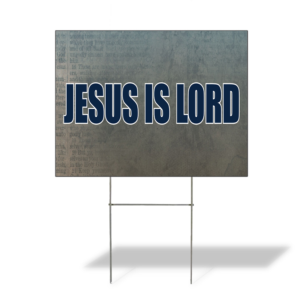 Weatherproof Yard Sign Jesus Is Lord Outdoor Advertising Printing A Lawn Garden